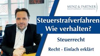 Steuerstrafverfahren - wie verhalte ich mich als Beschuldigter? | Steuerrecht | Menz & Partner