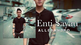 Allesandro - Enti Sayau (Official Lyric Video)