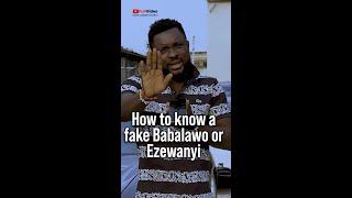 How to know a fake Babalawo or Ezewanyi   Look at for these signs