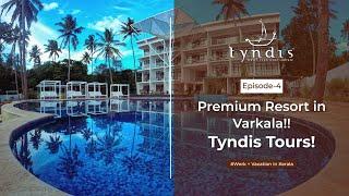 Episode 4 - Varkala Workation | Premium Property | Tyndis Tours | Kerala Tourism | Varkala Cliff