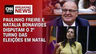 Paulinho Freire e Natalia Bonavides disputam o 2° turno das eleições em Natal  | CNN ELEIÇÕES