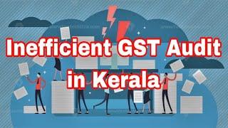 Inefficient GST Audit in Kerala