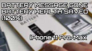 iPhone 11 Pro/Max Battey Replacement No Message and 100%