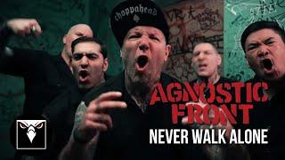 AGNOSTIC FRONT - Never Walk Alone (Official Music Video)