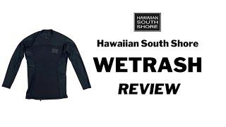 Hawaiian South Shore Wet Rash Review by Tommy