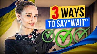 3 Ways to say "WAIT!" in Ukrainian | Learn Ukrainian Language in VERBA