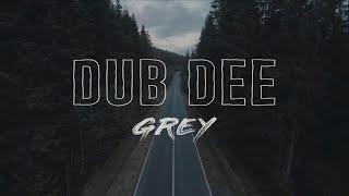 Dub Dee | Grey (Official Video)