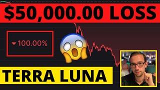 HOW I LOST $50,000.00 IN THE TERRA LUNA CRASH