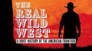 The Real Wild West: A History of The American Frontier | Documentary