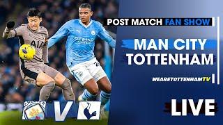 Man City Vs Tottenham • Premier League @spurskingstv [POST MATCH FAN SHOW]