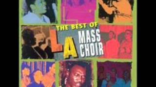 We Exalt Thee   LA Mass Choir