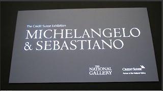 Exhibition Review : Michelangelo and Sebastiano at the National Gallery 2017