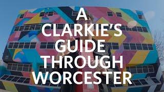 A Clarkie's Guide Through Worcester