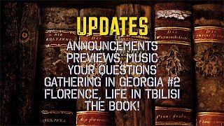 Announcements, Previews, Music, Questions, Florence Italy, Gathering In Georgia 2, Life in Tbilisi