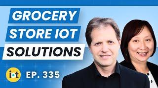 Deploying IoT in Grocery Stores | SmartSense's Guy Yehiav & Festival Foods' Hsing-Yi Hsieh