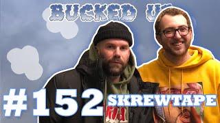 Bucked Up #152 - Skrewtape