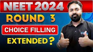 NEET 2024: ROUND 3 CHOICE FILLING EXTENDED