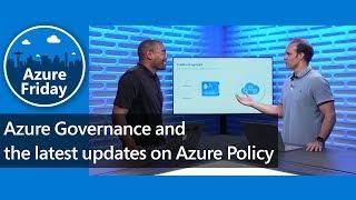 Azure Governance and the latest updates on Azure Policy | Azure Friday