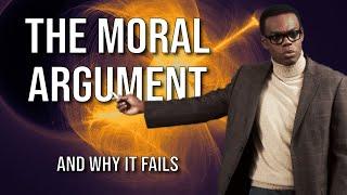 The Moral Argument for God, and Why it Fails