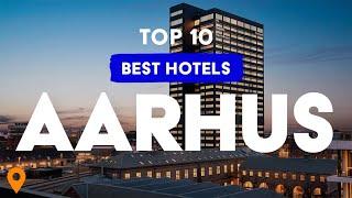 Top 10 Best Hotels In Aarhus  (Denmark)