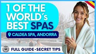 VISIT CALDEA SPA IN ANDORRA: FULL GUIDE WITH SECRET TIPS AND HIDDEN GEMS