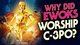 Why the Ewoks Immediately Worshiped C-3PO