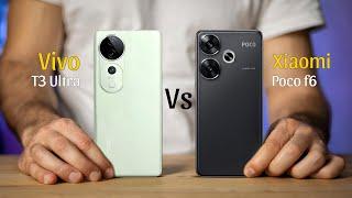 Vivo T3 Ultra Vs Poco F6 : Which is More Better ?