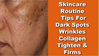 Skincare Routine Tip For Fading Dark Spots, Boost Collagen, Reducing Wrinkles