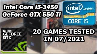 Intel Core i5-3450 \ GeForce GTX 550 Ti \ 20 GAMES TESTED IN 07/2021 (8GB RAM)