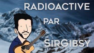 Sir Gibsy Imagine Dragons: Radioactive