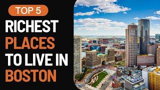 5 Richest Neighborhoods in Boston - Expensive Places To Live In Boston, MA