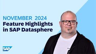 SAP Datasphere: Top New Features | November 2024