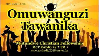 MCF Radio Live Omuwanguzi Tawanika With Pastor J.J Nakamate & Guest 29-Nov-2024