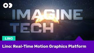 Imagine Tech - Real-Time Motion Graphics Platform, Lino #motiondesign