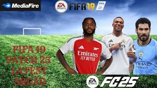 FIFA 19 NEXT SEASON PATCH 2025 | FIFA 19 LATEST SQUAD UPDATE  2024 / 2025 | FC 24