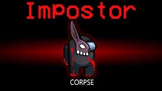 I Imitated CORPSE As Impostor In AMONG US.. (IT WORKED)