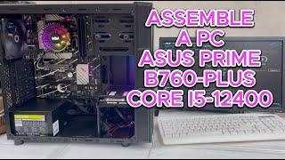 ASSEMBLE A PC ASUS PRIME B760-PLUS I5-12400 | PC build i5-12TH GEN | ASUS PRIME B760-PLUS