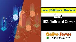 Texas | California | New York Based USA Dedicated Server Hosting - Onlive Server