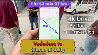 Vadodara to Statue of Unity by Road Full Travel Vlog | વડોદરા થી સ્ટેચ્યુ ઓફ યુનિટી ટુર | 4k Drive