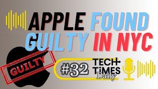 Apple Found Guilty In NYC | Tech Times Daily #32