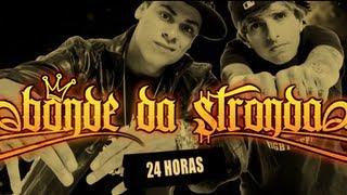 24 horas com Bonde da Stronda