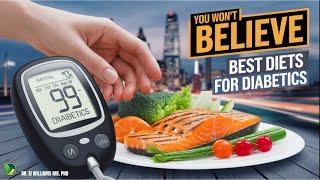 3 Essential Diets for Diabetics to Lower Blood Sugar