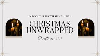 Christmas Unwrapped - Old South 2024