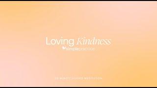 The Loving Kindness Meditation (20 Minutes) | For Therapists