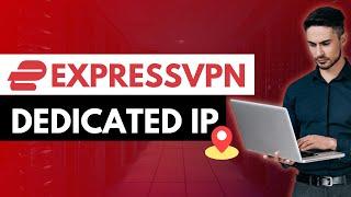 EXPRESSVPN DEDICATED IP  How to get a dedicated IP address with ExpressVPN 