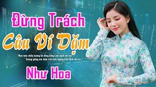 Đừng Trách Câu Ví Dặm, Hà Tĩnh Quê Ơi, Gửi Người Em Hà Tĩnh - Dân Ca Xứ Nghệ Ngọt Ngào Để Đời