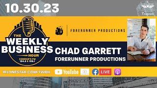 10.30.23 - Chad Garrett, Forerunner Productions- The Weekly Business Hour on LSCR