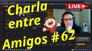 Charla entre amigos # 62 - Directo - de Juan J.J. - Linuxeroerrante