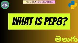 #11 what is pep8 in python in Telugu | python interview series in telugu