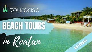 Roatan Tourbase - Find the Perfect Beach Tour